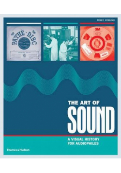 The Art of Sound A Visual History for Audiophiles