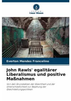 John Rawls' egalitärer Liberalismus und positive Maßnahmen
