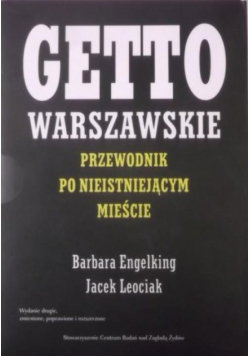 Getto Warszawskie Przewodnik po nieistniejącym mieście