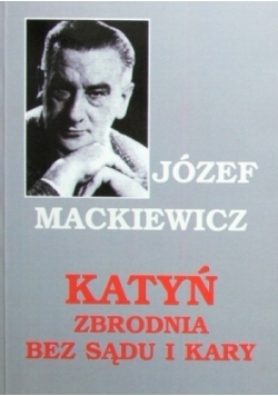 Katyń. Zbrodnia bez sądu i kary