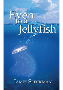 Even to a Jellyfish