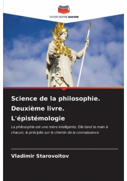 Science de la philosophie. Deuxième livre. L'épistémologie