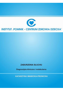 Zaburzenia słuchu. Diagnostyka kliniczna i molekularna.