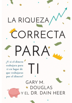 La Riqueza Correcta Para Ti (Spanish)