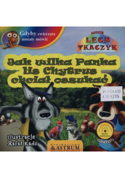 Jak wilka Panka lis Chytrus chciał oszukać