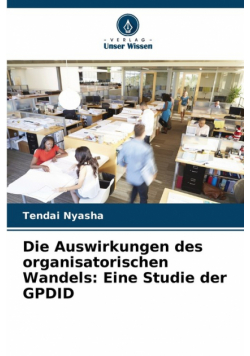 Die Auswirkungen des organisatorischen Wandels