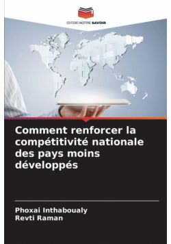 Comment renforcer la compétitivité nationale des pays moins développés