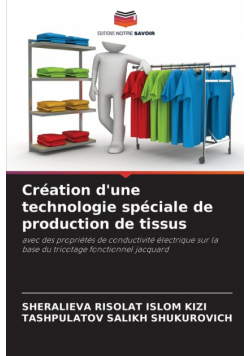 Création d'une technologie spéciale de production de tissus