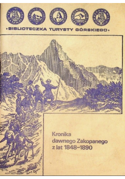 Kronika dawnego Zakopanego z lat 1848  1890