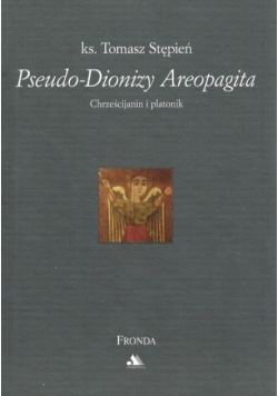 Pseudo Dionizy Areopagita Chrześcijanin i platonik