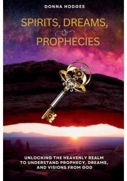 Spirits, Dreams, and Prophecies