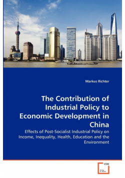 The Contribution of Industrial Policy to Economic Development in China