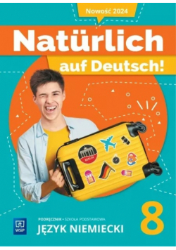 Język niemiecki Naturlich auf Deutsch! podręcznik klasa 8 szkoła podstawowa