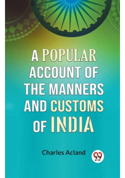 A Popular Account Of The Manners And Customs Of India