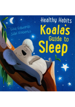 Healthy Habits: Koala's Guide to Sleep