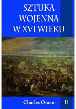 Sztuka wojenna w XVI wieku Tom 2