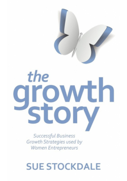 The Growth Story - Successful Business Growth Strategies Used by Women Entrepreneurs