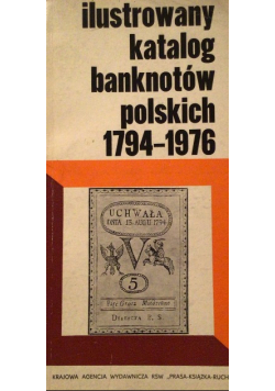 Ilustrowany katalog banknotów polskich 1794 - 1976