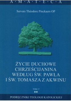 Życie duchowe Chrześcijanina według św Pawła i św Tomasza z Akwinu