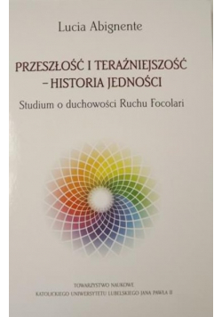 Przeszłość i teraźniejszość-historia jedności