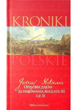 Kroniki Polskie Opis obyczajów za panowania Augusta III Część II