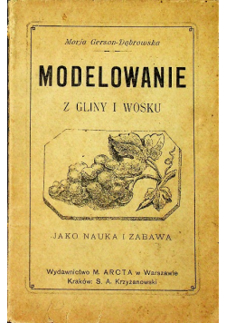 Modelowanie z gliny i wosku 1906 r.