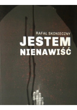 Jestem nienawiść