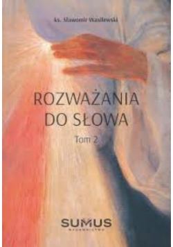 Rozważania do słowa Tom II