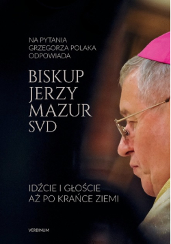 Idźcie i głoście aż po krańce ziemi