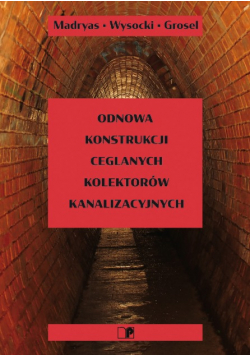 Odnowa Konstrukcji ceglanych kolektorów kanalizacyjnych