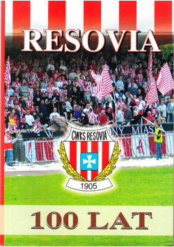 Resovia (1905-2005) 100 Lat