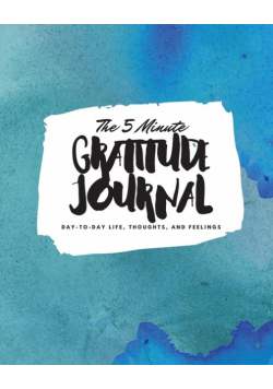 The 5 Minute Gratitude Journal