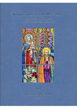 Korpus witraży z lat 1800 - 1945 Tom IV Część I