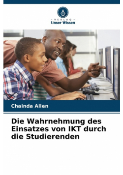 Die Wahrnehmung des Einsatzes von IKT durch die Studierenden