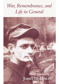 War, Remembrance, and Life in General