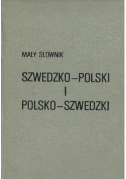 Mały słownik Szwedzko - Polski i Polsko - Szwedzki
