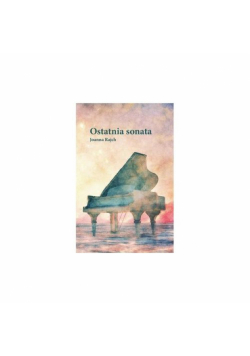 Rajch Joanna - Ostatnia sonata