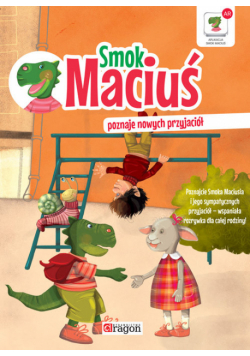 Smok Maciuś poznaje nowych przyjaciół