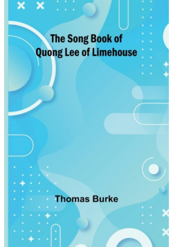 The Song Book of Quong Lee of Limehouse