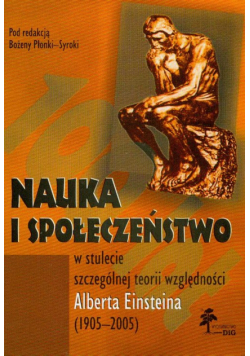 Nauka i społeczeństwo w stulecie szczególnej teorii względności 1905-2005