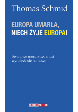 Europa umarła, niech żyje Europa!