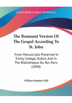 The Romaunt Version Of The Gospel According To St. John