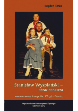 Stanisław Wyspiański - obraz bohatera
