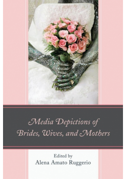 Media Depictions of Brides, Wives, and Mothers