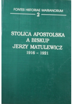 Stolica Apostolska a Biskup Jerzy Matulewicz 1916-1921