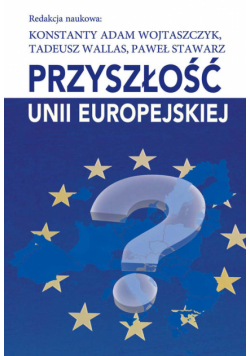 Przyszłość Unii Europejskiej