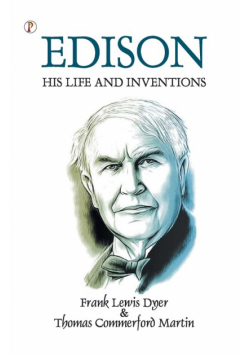Edison His Life and Inventions