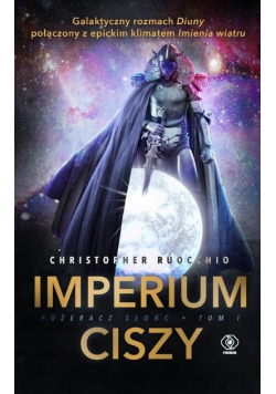 Pożeracz Słońc Tom 1 Imperium ciszy