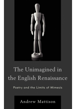 The Unimagined in the English Renaissance