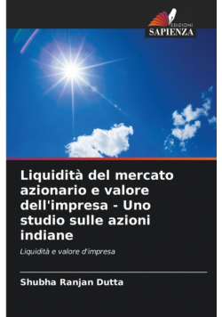 Liquidità del mercato azionario e valore dell'impresa - Uno studio sulle azioni indiane
